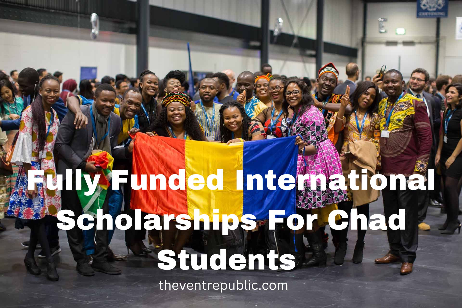 Fully Funded International Scholarships For Chad Students